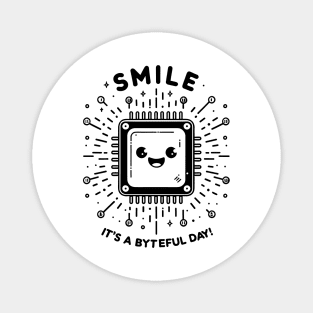 Smile It's a Byteful Day! Magnet